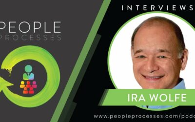 People Processes Interviews: How to Find the Right Team Members for Your Organization Amid Trying Times with Ira Wolfe