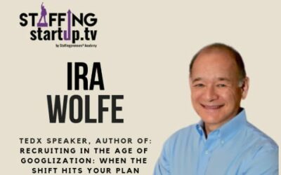 Staffing Startup.TV, Ira S Wolfe
