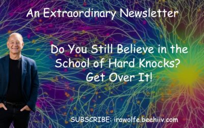 022. Do You Still Believe in the School of Hard Knocks? Get Over It!