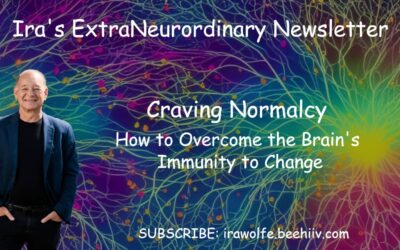 028. Craving Normalcy: How to Overcome the Brain’s Immunity to Change